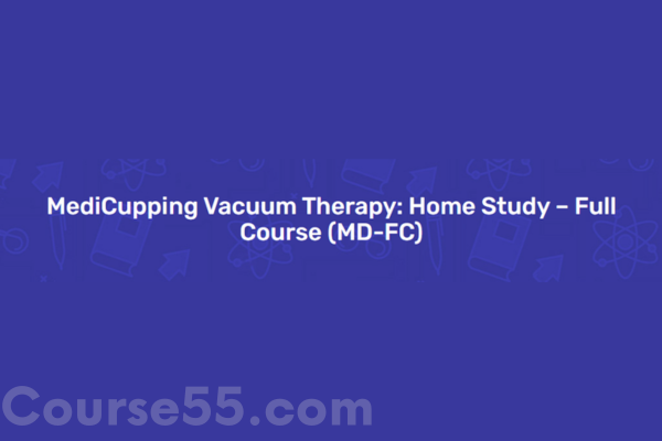 medicupping-vacuum-therapy-home-study-full-course-md-fc-by-ace-institute-online-free-download