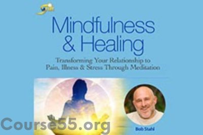 mindfulness-healing-by-bob-stahl-the-shift-network-free-download