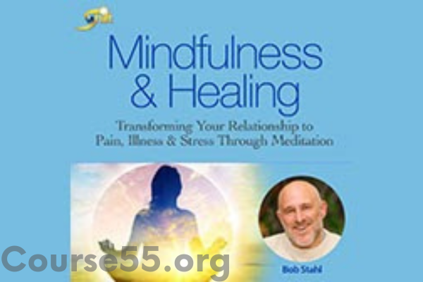 mindfulness-healing-by-bob-stahl-the-shift-network-free-download