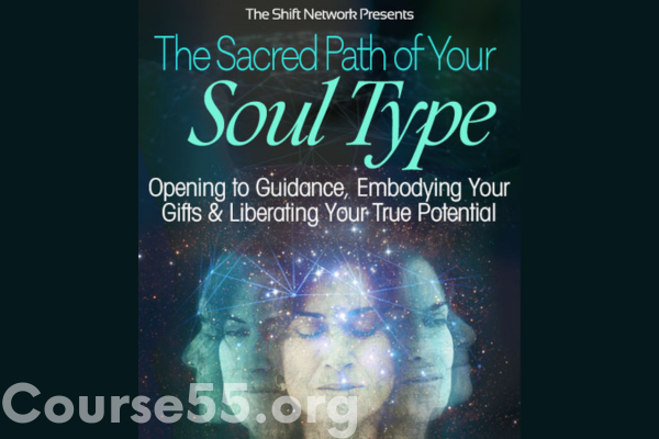the-sacred-path-of-your-soul-type-by-ryan-angelo-the-shift-network-free-download