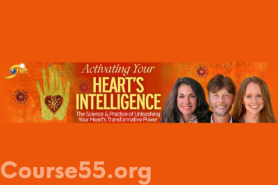 activating-your-hearts-intelligence-by-deborah-rozman-howard-martin-sheva-carr-the-shift-network-free-download