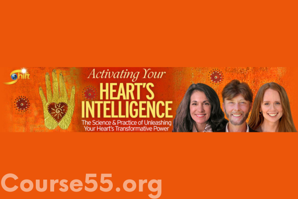 activating-your-hearts-intelligence-by-deborah-rozman-howard-martin-sheva-carr-the-shift-network-free-download